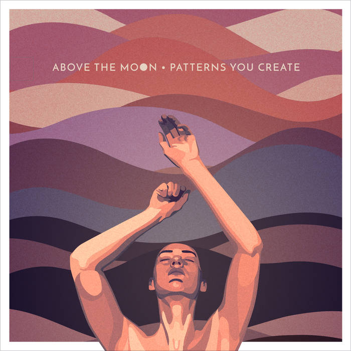 Above the Moon Patterns You Create