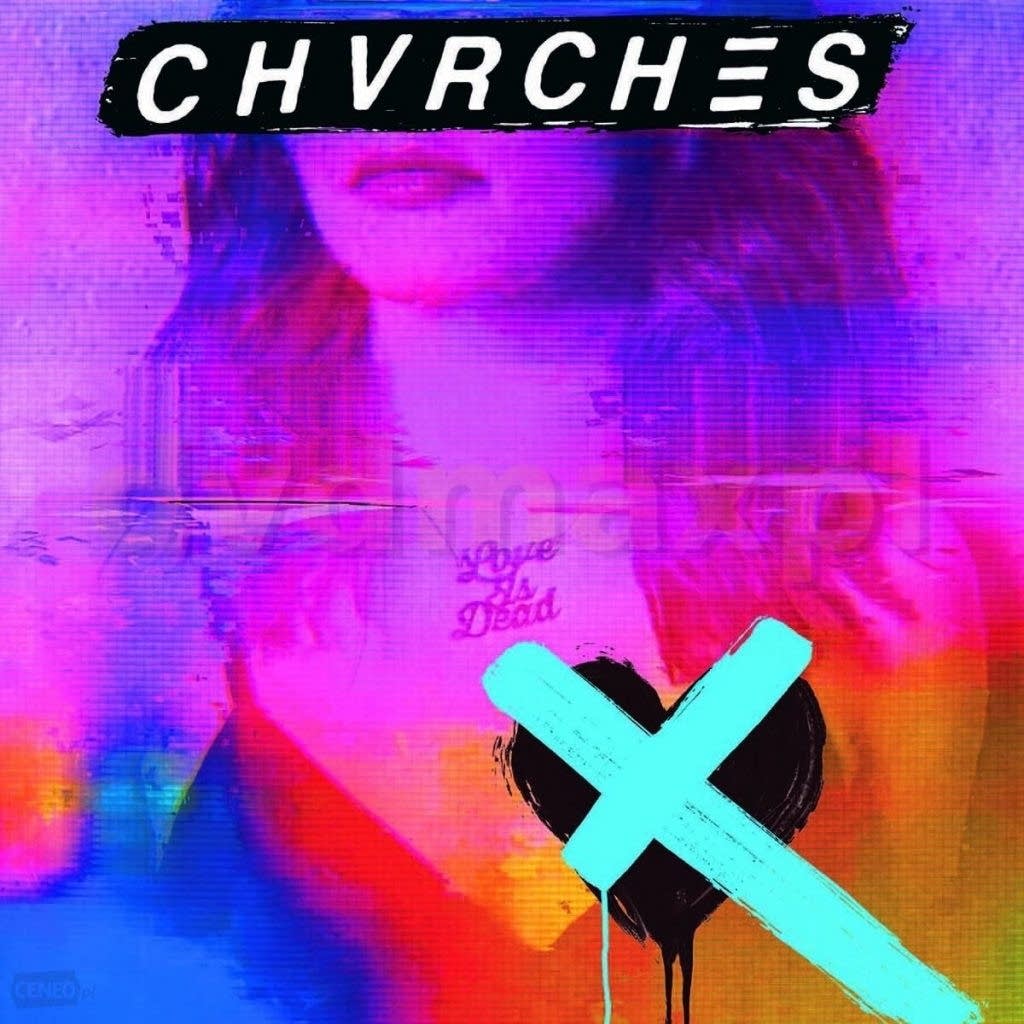 Chvrches Love is Dead