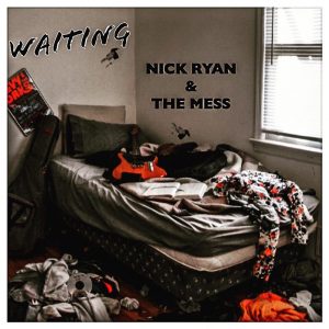 Waiting Nick Ryan and the Mess