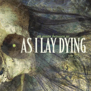 As-I-Lay-Dying-An-Ocean-Between-Us